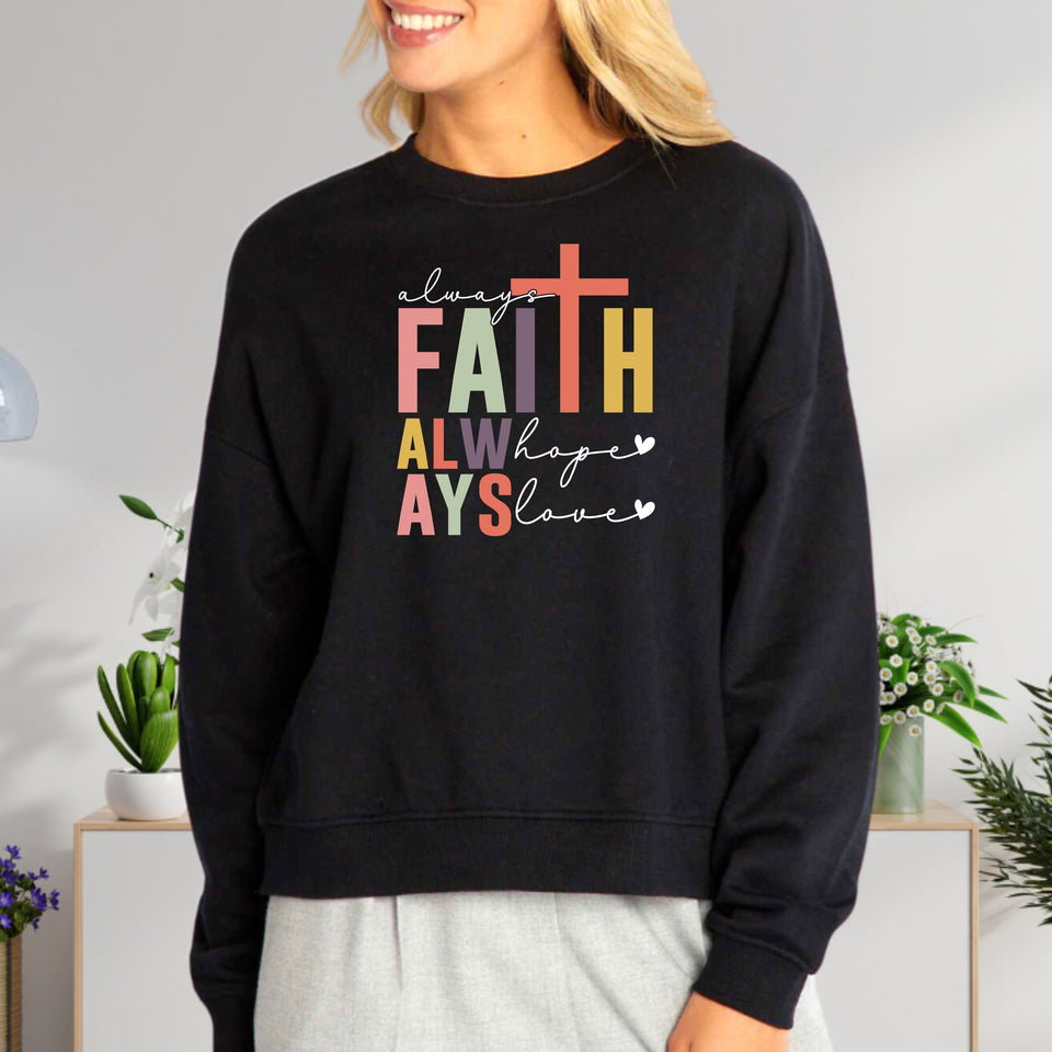 Always Faith, Hope, Love  Women's Fleece Crewneck Sweatshirt